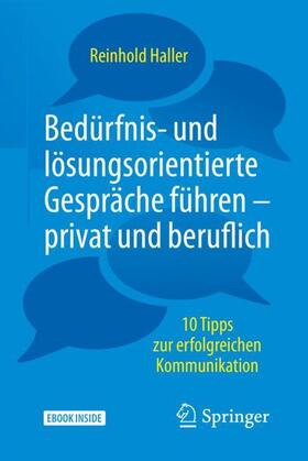 Haller | Bedürfnis- und lösungsorientierte Gespräche führen - privat und beruflich | Buch | sack.de