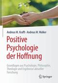Krafft / Walker |  Positive Psychologie der Hoffnung | Buch |  Sack Fachmedien