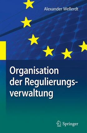 Wellerdt | Organisation der Regulierungsverwaltung | Buch | sack.de