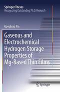 Xin |  Gaseous and Electrochemical Hydrogen Storage Properties of Mg-Based Thin Films | Buch |  Sack Fachmedien