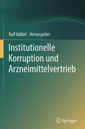 Kölbel |  Institutionelle Korruption und Arzneimittelvertrieb | eBook | Sack Fachmedien