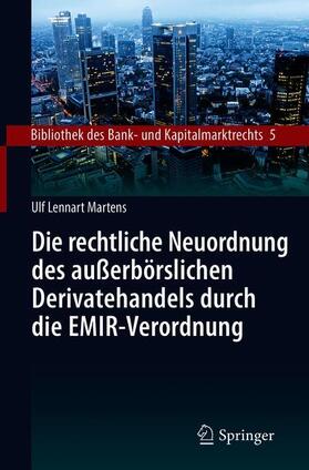 Martens | Die rechtliche Neuordnung des außerbörslichen Derivatehandels durch die EMIR-Verordnung | Buch | sack.de