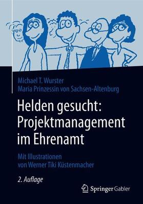 Wurster / Prinzessin von Sachsen-Altenburg | Helden gesucht: Projektmanagement im Ehrenamt | Buch | sack.de