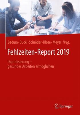 Badura / Ducki / Meyer | Fehlzeiten-Report 2019 | Buch | sack.de