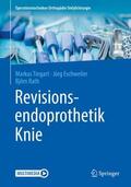 Tingart / Rath / Eschweiler |  Revisionsendoprothetik Knie | Buch |  Sack Fachmedien