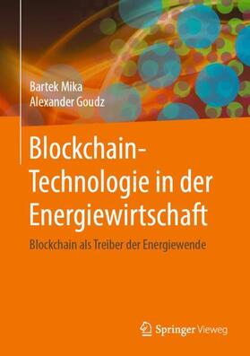 Goudz / Mika | Blockchain-Technologie in der Energiewirtschaft | Buch | sack.de