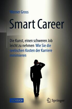 Gross | Smart Career: Die Kunst, einen schweren Job leicht zu nehmen | Buch | sack.de