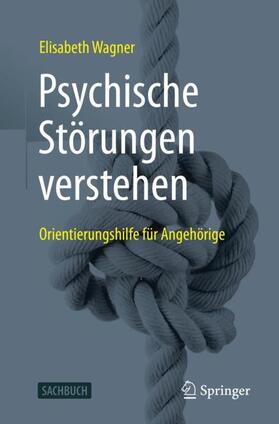 Wagner | Psychische Störungen verstehen | Buch | sack.de