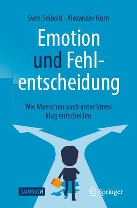 Seibold / Horn | Emotion und Fehlentscheidung | Buch | sack.de
