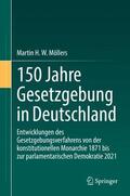 Möllers |  150 Jahre Gesetzgebung in Deutschland | Buch |  Sack Fachmedien