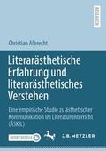 Albrecht |  Literarästhetische Erfahrung und literarästhetisches Verstehen | Buch |  Sack Fachmedien