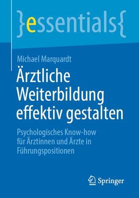 Marquardt | Ärztliche Weiterbildung effektiv gestalten | Buch | sack.de