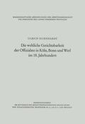 Eisenhardt |  Die weltliche Gerichtsbarkeit der Offizialate in Köln, Bonn und Werl im 18. Jahrhundert | Buch |  Sack Fachmedien