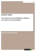 Sander |  Das deutsche Gentechnikgesetz. Risiken der grünen Gentechnologie | eBook | Sack Fachmedien