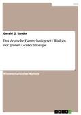 Sander |  Das deutsche Gentechnikgesetz. Risiken der grünen Gentechnologie | Buch |  Sack Fachmedien