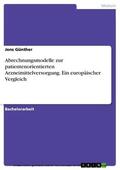 Günther |  Abrechnungsmodelle zur patientenorientierten Arzneimittelversorgung. Ein europäischer Vergleich | eBook | Sack Fachmedien