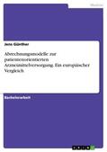 Günther |  Abrechnungsmodelle zur patientenorientierten Arzneimittelversorgung. Ein europäischer Vergleich | Buch |  Sack Fachmedien