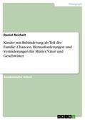 Reichelt |  Kinder mit Behinderung als Teil der Familie. Chancen, Herausforderungen und Veränderungen für Mütter, Väter und Geschwister | Buch |  Sack Fachmedien