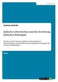 Schmidt |  Jüdische Lebenswelten und die Zerstörung jüdischen Kulturguts | Buch |  Sack Fachmedien