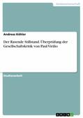 Köhler |  Der Rasende Stillstand. Überprüfung der Gesellschaftskritik von Paul Virilio | eBook | Sack Fachmedien