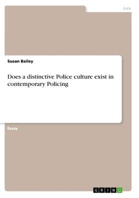 Bailey |  Does a distinctive Police culture exist in contemporary Policing | Buch |  Sack Fachmedien