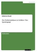 Strauß |  Der Freiheitsdiskurs in Schillers "Der Spaziergang" | Buch |  Sack Fachmedien