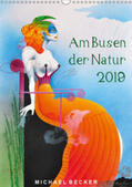 Becker |  Am Busen der Natur / 2019 (Wandkalender 2019 DIN A3 hoch) | Sonstiges |  Sack Fachmedien