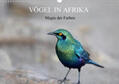 Herzog |  Vögel in Afrika - Magie der Farben (Wandkalender 2020 DIN A3 quer) | Sonstiges |  Sack Fachmedien