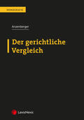 Anzenberger |  Der gerichtliche Vergleich | Buch |  Sack Fachmedien