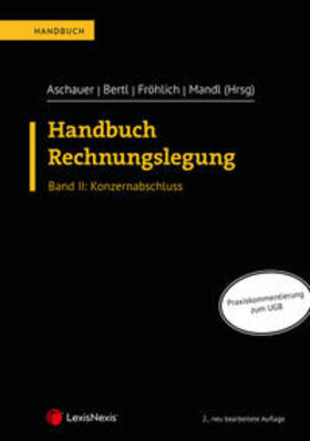 Bertl / Fröhlich / Mandl | Handbuch Rechnungslegung / Handbuch Rechnungslegung, Band II: Konzernabschluss | Buch | sack.de