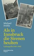 Svehla |  Als in Innsbruck die Sirenen heulten | eBook | Sack Fachmedien