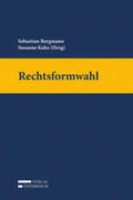 Bergmann / Kalss |  Rechtsformwahl | Buch |  Sack Fachmedien