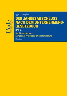 Egger / Bertl / Hirschler | Der Jahresabschluss nach dem Unternehmensgesetzbuch, Band 1 | Buch | sack.de