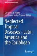 Franco-Paredes / Santos-Preciado |  Neglected Tropical Diseases - Latin America | Buch |  Sack Fachmedien