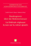 Zweifel / Beusch / Glauser |  Bundesgesetz über die Mehrwertsteuer (MWSTG)/Loi fédérale régissant la taxe sur la valeur ajoutée (LTVA) | Buch |  Sack Fachmedien