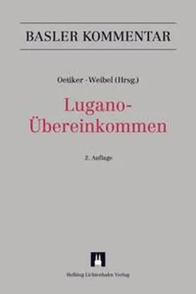 Oetiker / Weibel / Augsburger |  Lugano-Übereinkommen (LugÜ) | Buch |  Sack Fachmedien