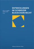 Weber / Kuhn / Bianchi |  Entwicklungen im Schweizer Blockchain-Recht | Buch |  Sack Fachmedien