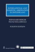 Berger / Kellerhals |  International and Domestic Arbitration in Switzerland | eBook | Sack Fachmedien