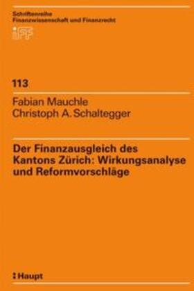 Mauchle / Schaltegger | Der Finanzausgleich des Kantons Zürich: Wirkungsanalyse und Reformvorschläge | Buch | sack.de