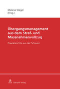Wegel / Ruchti / Lambelet |  Übergangsmanagement aus dem Straf- und Massnahmenvollzug | eBook | Sack Fachmedien