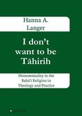Langer |  I don't want to be Tahirih | Buch |  Sack Fachmedien