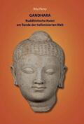 Perry |  Gandhara - buddhistische Kunst am Rande der hellenisierten Welt | Buch |  Sack Fachmedien