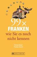 Starost / Bauer |  Bruckmann Reiseführer: 99 x Franken wie Sie es noch nicht kennen | eBook | Sack Fachmedien