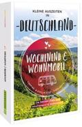 Fuchs / Lupp / Klug |  Wochenend & Wohnmobil Kleine Auszeiten in Deutschland | Buch |  Sack Fachmedien