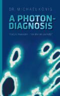 König |  A Photon-Diagnosis | Buch |  Sack Fachmedien