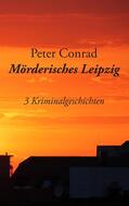 Conrad |  Mörderisches Leipzig | eBook | Sack Fachmedien
