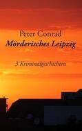 Conrad |  Mörderisches Leipzig | Buch |  Sack Fachmedien