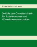Korff / Martens |  20 Fälle zum Grundkurs Recht für Sozialökonomen und Wirtschaftswissenschaftler | Buch |  Sack Fachmedien