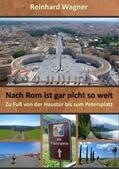 Wagner |  Nach Rom ist gar nicht so weit | Buch |  Sack Fachmedien
