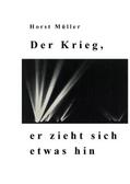 Müller |  Der Krieg, er zieht sich etwas hin | Buch |  Sack Fachmedien